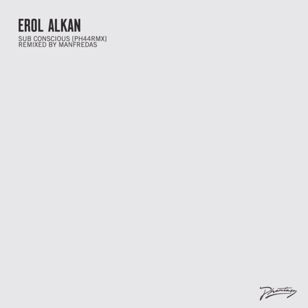 Erol Alkan - Sub Conscious - Phantasy Sound - PH44RMX - 12"