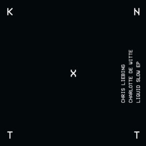 Chris Liebing / Charlotte De Witte - Liquid Slow EP - KNTXT - KNTXT001 - 12", EP