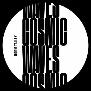 Norm Talley - Cosmic Waves - Pariter - PRTR09 - 12", RP, Cle