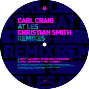 Carl Craig - At Les (Christian Smith Remixes) - TR53 - TRONIC
