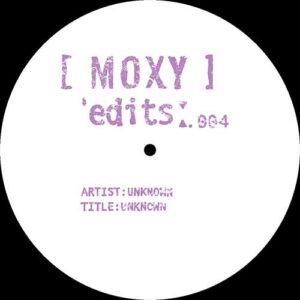 Unknown - MOXY EDITS 004 - MYEDITS004 - WHITE LABEL