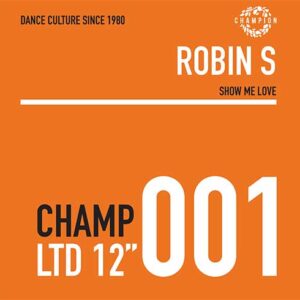 Robin S - Show Me Love - CHAMPCL001 - CHAMPION