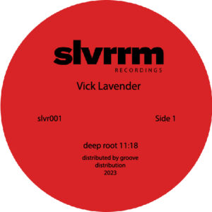 Vick Lavender - DEEP ROOT & HUSTLE - SILVER ROOM RECORDINGS - SLVR001 - 12"